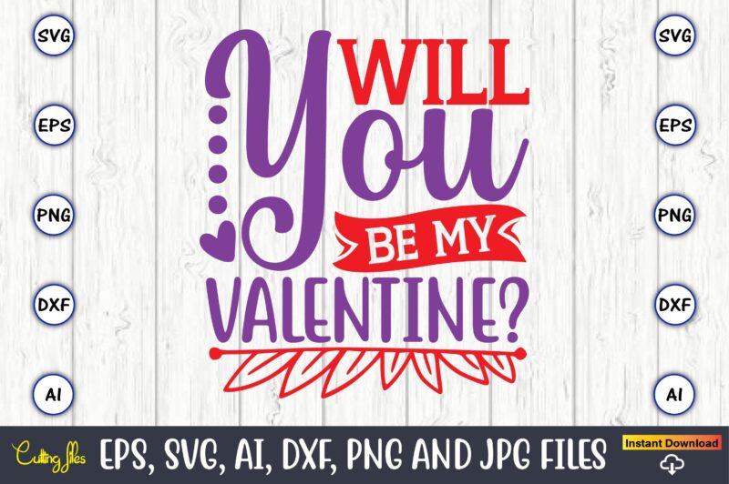 Will you be my valentine,Valentine day,Valentine's day t shirt design bundle, valentines day t shirts, valentine’s day t shirt designs, valentine’s day t shirts couples, valentine’s day t shirt ideas,