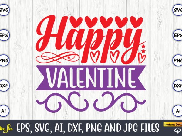 Happy valentine,valentine day,valentine’s day t shirt design bundle, valentines day t shirts, valentine’s day t shirt designs, valentine’s day t shirts couples, valentine’s day t shirt ideas, valentine’s day t