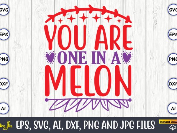 You are one in a melon,valentine day,valentine’s day t shirt design bundle, valentines day t shirts, valentine’s day t shirt designs, valentine’s day t shirts couples, valentine’s day t shirt