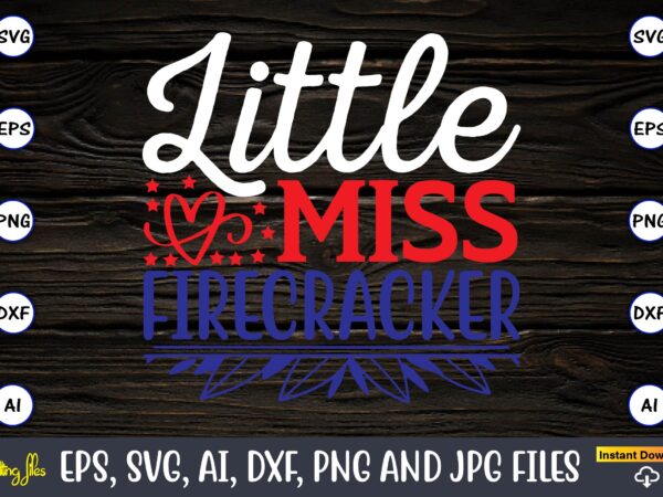 Little miss firecracker,memorial day,memorial day svg bundle,svg,happy memorial day, memorial day t-shirt,memorial day svg, memorial day svg vector,memorial day vector, memorial day design, t-shirt, t-shirt design,memorial day game bundle, printable