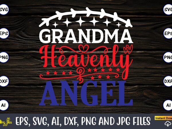 Grandma heavenly angel,memorial day,memorial day svg bundle,svg,happy memorial day, memorial day t-shirt,memorial day svg, memorial day svg vector,memorial day vector, memorial day design, t-shirt, t-shirt design,memorial day game bundle, printable