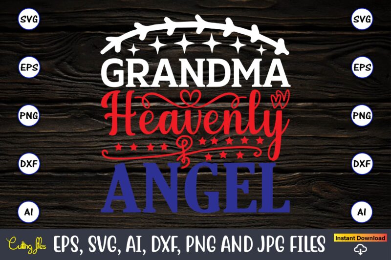 Grandma heavenly angel,Memorial day,memorial day svg bundle,svg,happy memorial day, memorial day t-shirt,memorial day svg, memorial day svg vector,memorial day vector, memorial day design, t-shirt, t-shirt design,Memorial Day Game Bundle, Printable