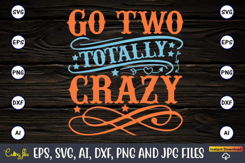 Go two totally crazy,Twosday,Twosdaysvg,Twosday design,Twosday svg design,Twosday t-shirt,Twosday t-shirt design,Twosday SVG Bundle, Happy Twosday SVG, Twosday SVG, Twosday Shirt, 22223 svg, February 22,2023, 2-22-23 svg, Twosday 2023, Cut File Cricut,Happy