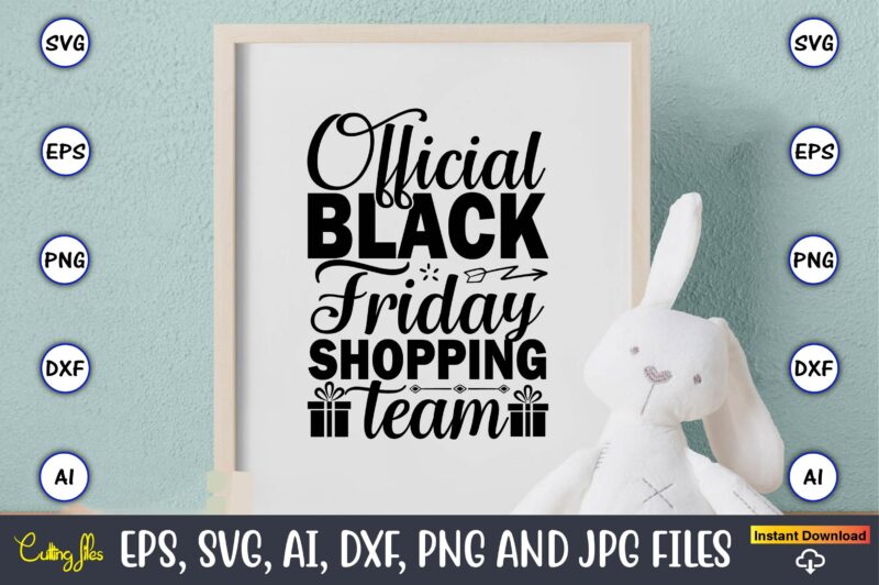 Official black friday shopping team,Black Friday, Black Friday design,Black Friday svg, Black Friday t-shirt,Black Friday t-shirt design,Black Friday png,Black Friday SVG Bundle, Woman Shirt,Black Friday Crew, Black Friday SVG,black friday