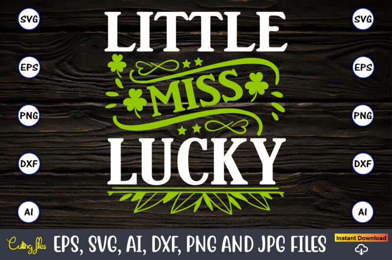 Little miss lucky,St. Patrick's Day,St. Patrick's Dayt-shirt,St. Patrick's Day design,St. Patrick's Day t-shirt design bundle,St. Patrick's Day svg,St. Patrick's Day svg bundle,St. Patrick's Day Lucky Shirt,St. Patricks Day Shirt,Shamrock Lucky