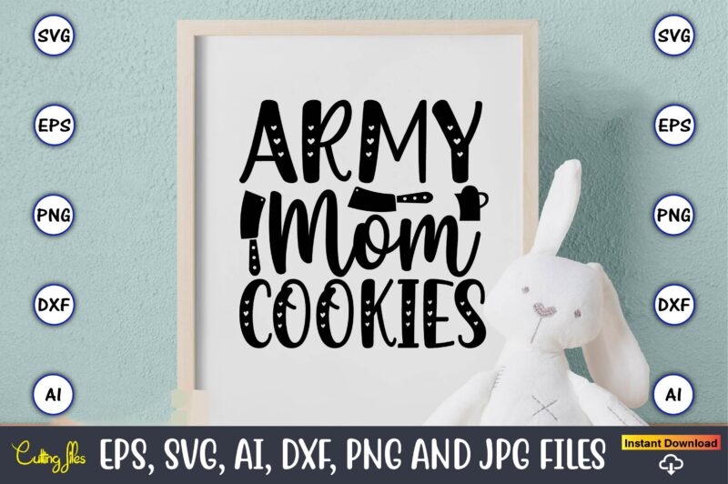 Army mom cookies,Cookie, Cookie t-shirt, Cookie design, Cookie t-shirt design, Cookie svg bundle, Cookie t-shirt bundle, Cookie svg vector, Cookie t-shirt design bundle, Cookie PNG, Cookie PNG design,Cookie Monster Svg