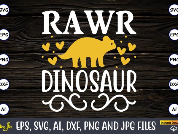 Rawr dinosaur,dinosaur, png, svg,dinosaur svg bundle, birthday pack, jurassic park, kids dinosaur svg, dinosaur bundle svg,png, svg,dinosaur svg, dinosaurs clipart, baby dinosaur svg, jurassic clipart, dinosaur bundle svg for cricut, t shirt design online