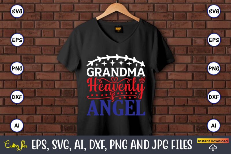 Grandma heavenly angel,Memorial day,memorial day svg bundle,svg,happy memorial day, memorial day t-shirt,memorial day svg, memorial day svg vector,memorial day vector, memorial day design, t-shirt, t-shirt design,Memorial Day Game Bundle, Printable