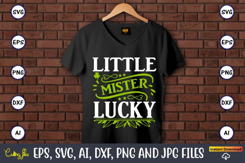 Little mister lucky,St. Patrick's Day,St. Patrick's Dayt-shirt,St. Patrick's Day design,St. Patrick's Day t-shirt design bundle,St. Patrick's Day svg,St. Patrick's Day svg bundle,St. Patrick's Day Lucky Shirt,St. Patricks Day Shirt,Shamrock Lucky