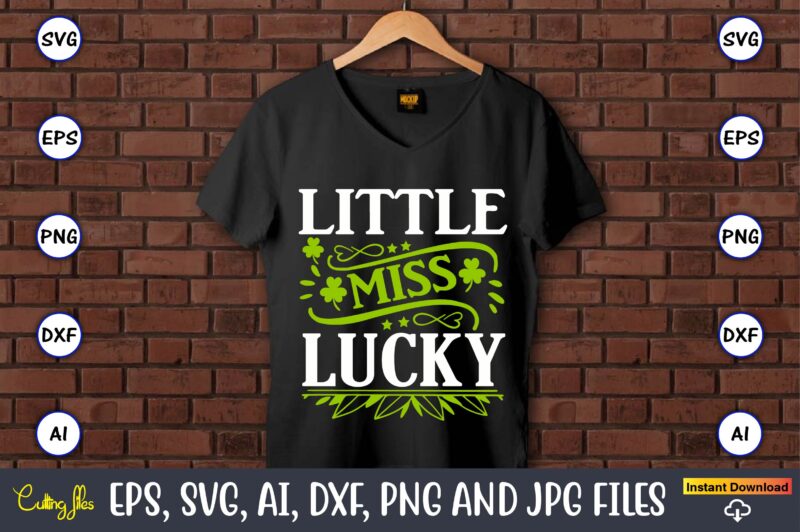 Little miss lucky,St. Patrick's Day,St. Patrick's Dayt-shirt,St. Patrick's Day design,St. Patrick's Day t-shirt design bundle,St. Patrick's Day svg,St. Patrick's Day svg bundle,St. Patrick's Day Lucky Shirt,St. Patricks Day Shirt,Shamrock Lucky