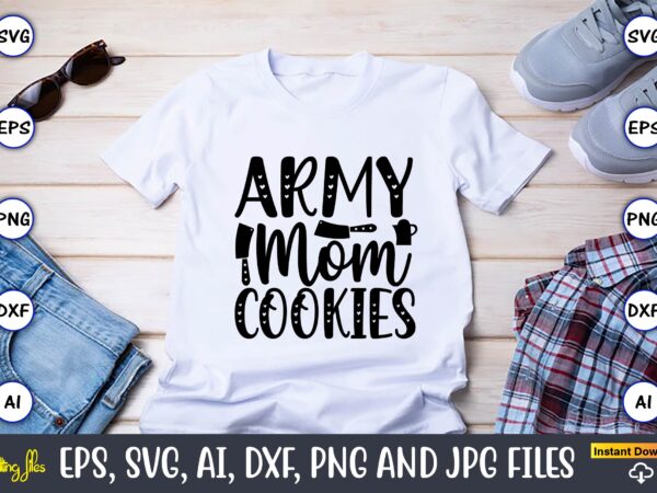 Army mom cookies,cookie, cookie t-shirt, cookie design, cookie t-shirt design, cookie svg bundle, cookie t-shirt bundle, cookie svg vector, cookie t-shirt design bundle, cookie png, cookie png design,cookie monster svg