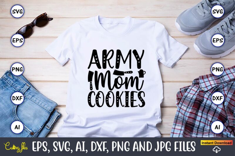 Army mom cookies,Cookie, Cookie t-shirt, Cookie design, Cookie t-shirt design, Cookie svg bundle, Cookie t-shirt bundle, Cookie svg vector, Cookie t-shirt design bundle, Cookie PNG, Cookie PNG design,Cookie Monster Svg