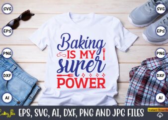 Baking is my superpower,Cupcake, Cupcake svg,Cupcake t-shirt, Cupcake t-shirt design,Cupcake design,Cupcake t-shirt bundle,Cupcake SVG bundle, Cake Svg Cutting Files, Cakes svg, Cupcake Svg file,Cupcake SVG,Cupcake Svg Cutting Files,cupcake vector,Cupcake svg