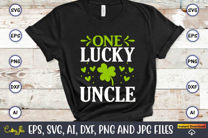 One lucky uncle.St. Patrick's Day,St. Patrick's Dayt-shirt,St. Patrick's Day design,St. Patrick's Day t-shirt design bundle,St. Patrick's Day svg,St. Patrick's Day svg bundle,St. Patrick's Day Lucky Shirt,St. Patricks Day Shirt,Shamrock Lucky