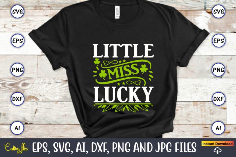 Little miss lucky,St. Patrick's Day,St. Patrick's Dayt-shirt,St. Patrick's Day design,St. Patrick's Day t-shirt design bundle,St. Patrick's Day svg,St. Patrick's Day svg bundle,St. Patrick's Day Lucky Shirt,St. Patricks Day Shirt,Shamrock Lucky