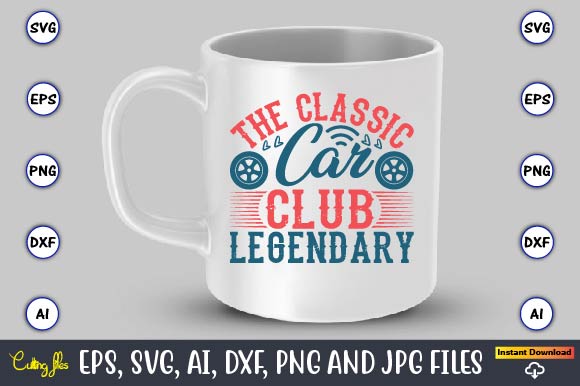 The classic car club legendary,Car,Cart-shirt, Car design, Car t-shirt bundle, Car t-shirt design,Car Svg Bundle,Sport Car Svg, Vintage Car Svg,Race Car Svg, Sport Car Svg, Car Svg Bundle,Instant Download,Car silhouette,