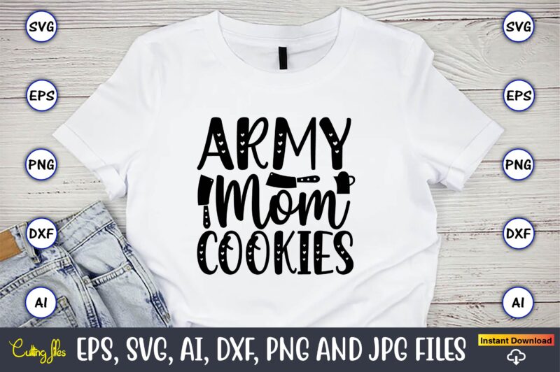 Army mom cookies,Cookie, Cookie t-shirt, Cookie design, Cookie t-shirt design, Cookie svg bundle, Cookie t-shirt bundle, Cookie svg vector, Cookie t-shirt design bundle, Cookie PNG, Cookie PNG design,Cookie Monster Svg