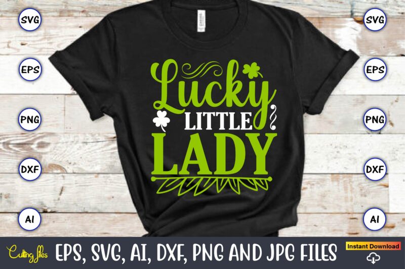 Lucky little lady, St. Patrick's Day,St. Patrick's Dayt-shirt,St. Patrick's Day design,St. Patrick's Day t-shirt design bundle,St. Patrick's Day svg,St. Patrick's Day svg bundle,St. Patrick's Day Lucky Shirt,St. Patricks Day Shirt,Shamrock