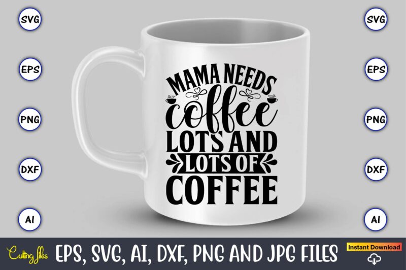 Mama Needs Coffee - Campfire Coffee Mug