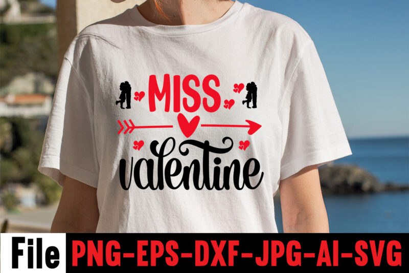 Miss Valentine T-shirt Design,Hugs Kisses And Valentine Wishes T-shirt Design, Valentine T-Shirt Design Bundle, Valentine T-Shirt Design Quotes, Coffee is My Valentine T-Shirt Design, Coffee is My Valentine SVG Cut