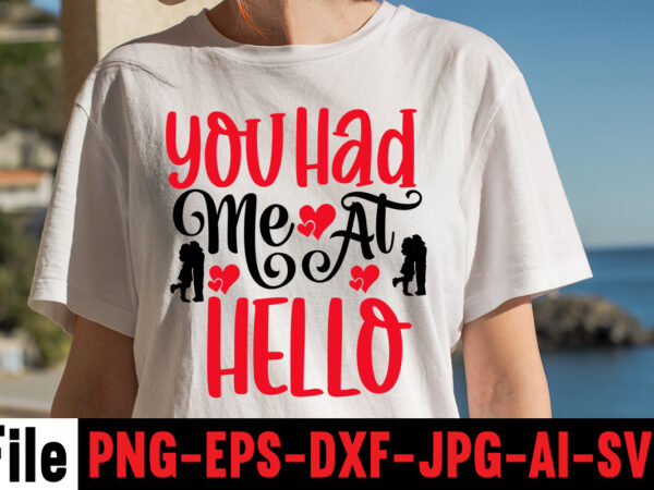 You had me at hello t-shirt design,hugs kisses and valentine wishes t-shirt design, valentine t-shirt design bundle, valentine t-shirt design quotes, coffee is my valentine t-shirt design, coffee is my