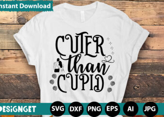 Cuter Than Cupid T-shirt DesignHugs Kisses And Valentine Wishes T-shirt Design, Valentine T-Shirt Design Bundle, Valentine T-Shirt Design Quotes, Coffee is My Valentine T-Shirt Design, Coffee is My Valentine SVG