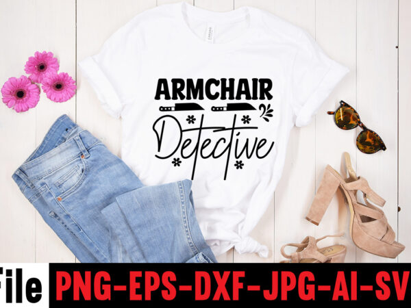 Armchair Detective T-shirt Design,svg design, svg files for cricut