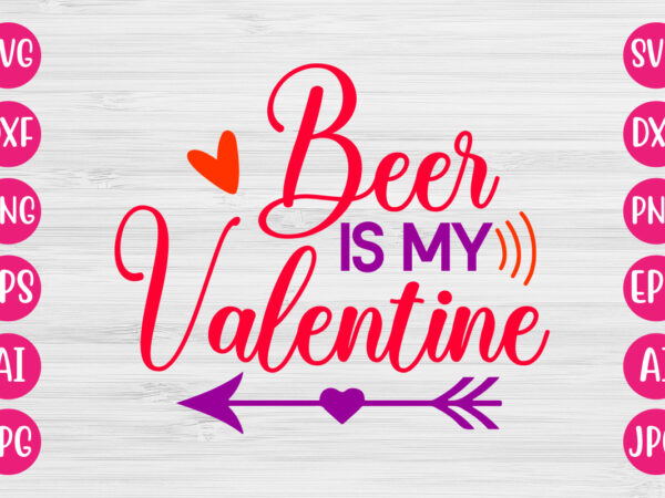 Beer is my valentine tshirt design