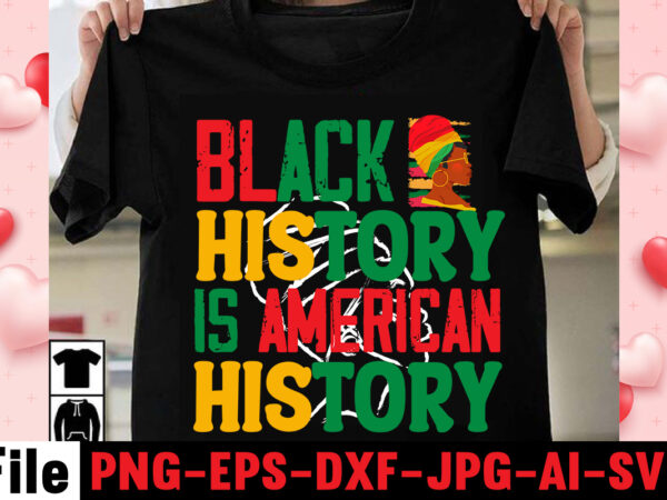 Black history is american history t-shirt design,iam black history and i strive to make my ancestors proud t-shirt design,black queen t-shirt design,christmas tshirt design t-shirt, christmas tshirt design tree, christmas