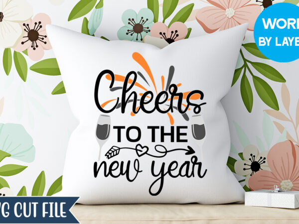Cheers to the new year svg design, cheers to the new year t-shirt deisign, happy new year 2023 svg bundle, new year svg, new year outfit svg, new year quotes