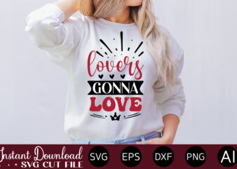 Lovers Gonna Love vector t-shirt design,VALENTINE MEGA BUNDLE, 140 Designs, Heather Roberts Art Bundle, Valentines svg Bundle, Valentine’s Day Designs, Cut Files Cricut, Silhouette Valentine svg bundle, Valentines day svg