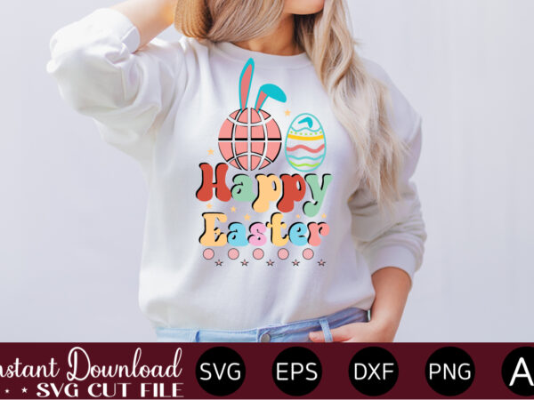 Happy easter vector t-shirt design,easter svg, easter svg bundle, easter png bundle, bunny svg, spring svg, rainbow svg, svg files for cricut, sublimation designs downloads easter svg mega bundle, easter