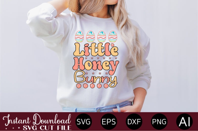 Little Honey Bunny vector t-shirt design,Easter SVG, Easter SVG Bundle, Easter PNG Bundle, Bunny Svg, Spring Svg, Rainbow Svg, Svg Files For Cricut, Sublimation Designs Downloads Easter SVG Mega Bundle,