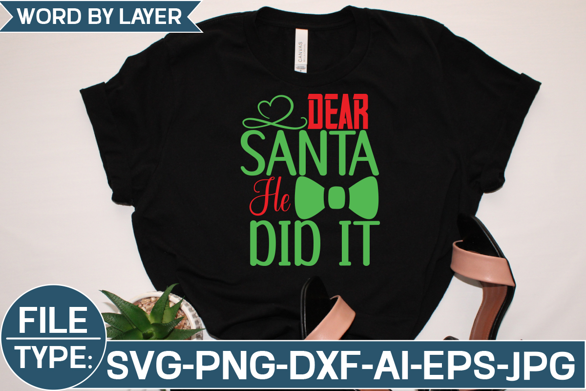 Dear Santa He Did It SVG Cut File - Buy t-shirt designs