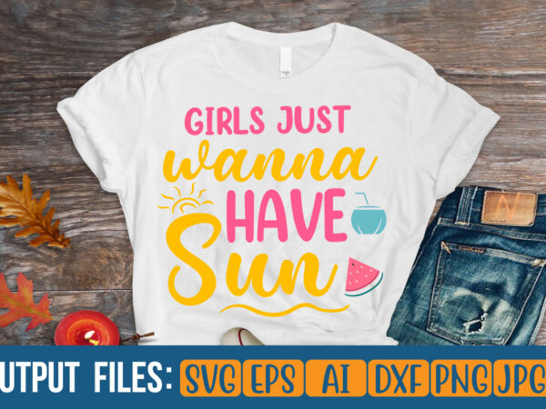 Girls just wanna have sun t-shirt design on sale