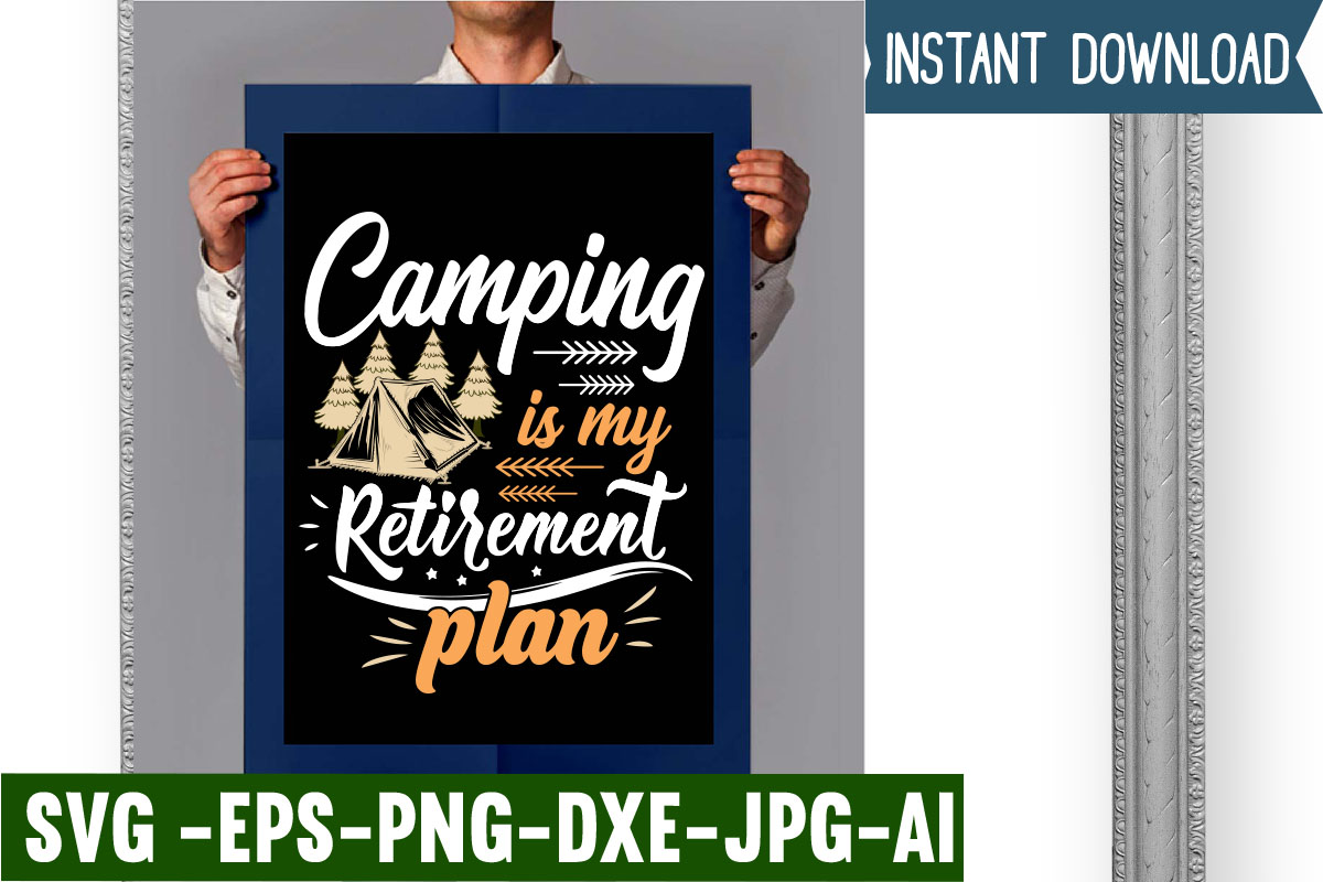 camping-is-my-retirement-plan-t-shirt-design-campking-t-shirt-design-camping-t-shirt-design