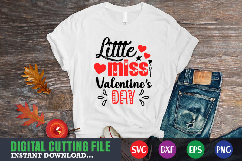 Little miss valentine day shirt ,Valentine svg, Valentine Shirt svg, Mom svg, Mom Life, Svg, Dxf, Eps, Png Files for Cutting Machines Cameo Cricut, Valentine png,print template,Valentine svg shirt print