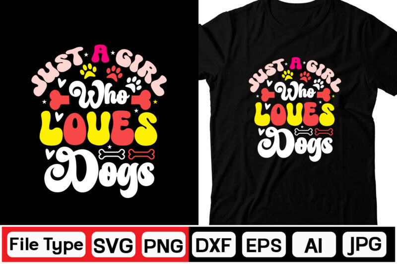 Just A Girl Who Loves Dogs SVG