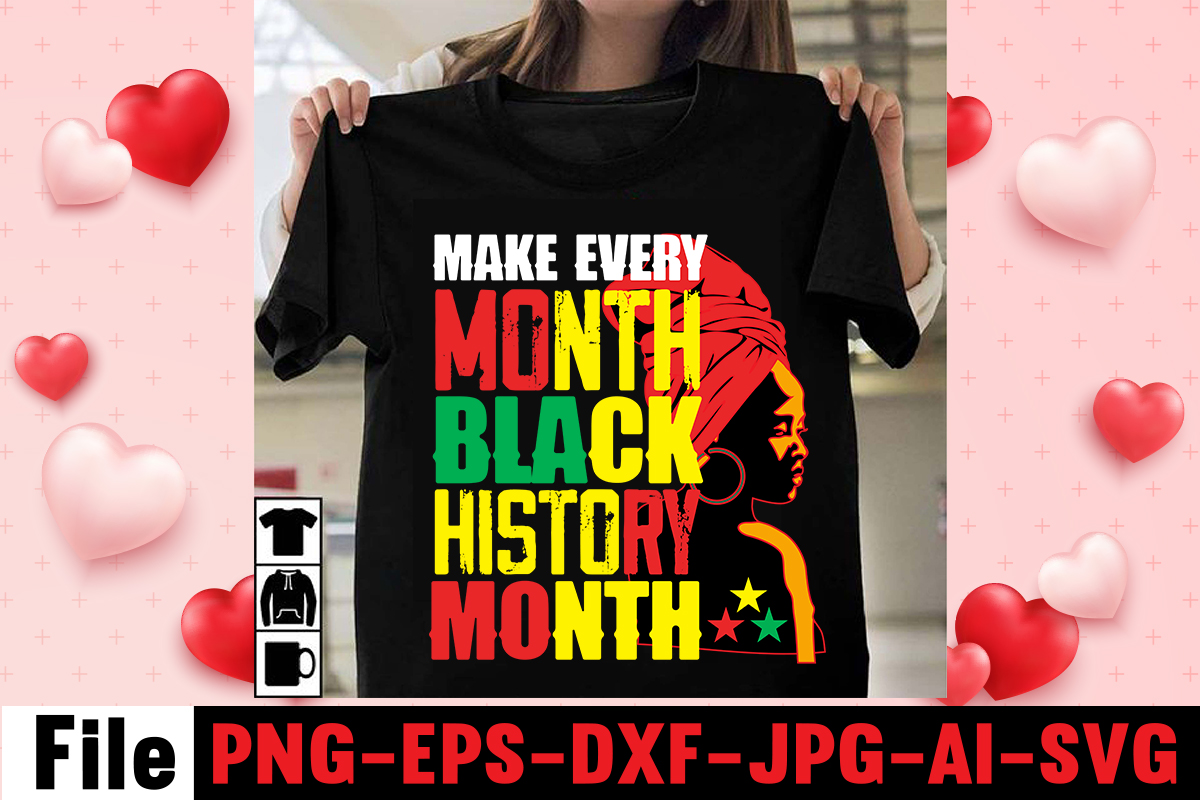 Make Every Month Black History Month T-shirt Design,Black Queen T-shirt ...