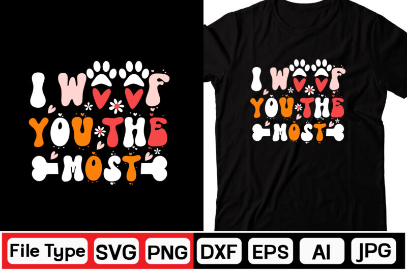 I Woof You The Most SVG, DOG VALENTINE RETRO SVG BUNDLE,Retro Valentines SVG Bundle, Valentine Svg, Valentine Shirts Design, Cut File Cricut, Heart Svg, Love Svg, Svg For Valentines,Retro Valentine