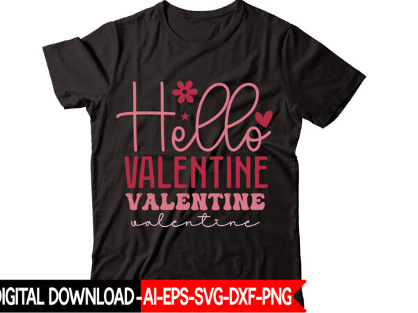 Hello valentine vector t-shirt design,valentine mega bundle, 140 designs, heather roberts art bundle, valentines svg bundle, valentine’s day designs, cut files cricut, silhouette valentine svg bundle, valentines day svg bundle,