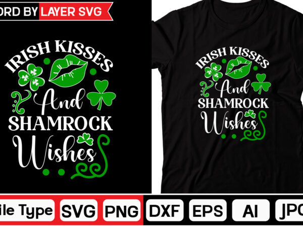 Irish kisses and shamrock wishes st. patrick’s day svg bundle, st patrick’s day quotes,saint patrick’s day svg,lucky svgst patricks day rainbow,patrick’s day clipart,st patrick’s day quotes,day svg,retro st patrick’s svg t shirt design for sale