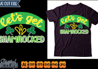 let’s get shamrocked t shirt vector graphic