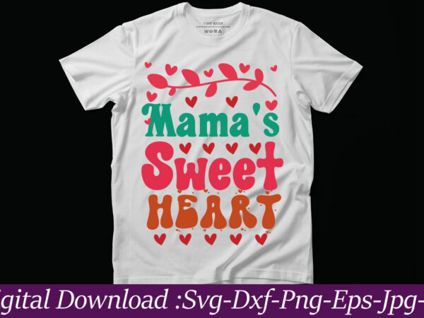 Mama’s sweet heart vector t-shirt design,valentine mega bundle, 140 designs, heather roberts art bundle, valentines svg bundle, valentine’s day designs, cut files cricut, silhouette valentine svg bundle, valentines day svg