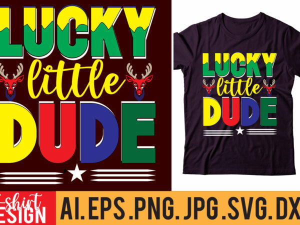 Lucky little dude t shirt vector graphic