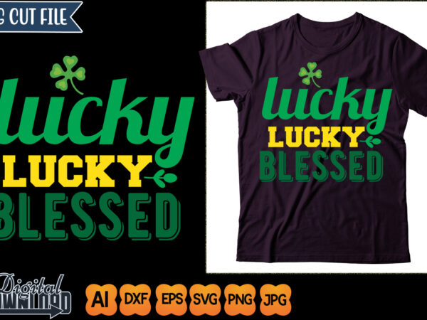 Lucky and blessed t shirt vector graphic