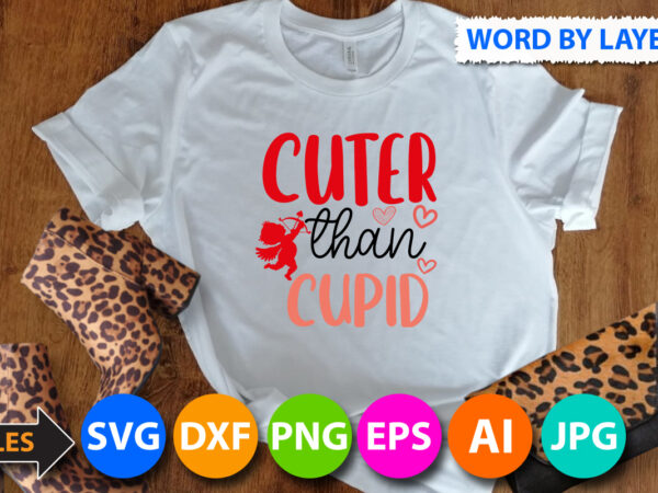 Cuter than cupid t-shirt design, cuter than cupid svg cut file, valentine svg, kids valentine svg bundle, valentine’s day svg, love svg, heart svg, be mine svg, my first valentine’s