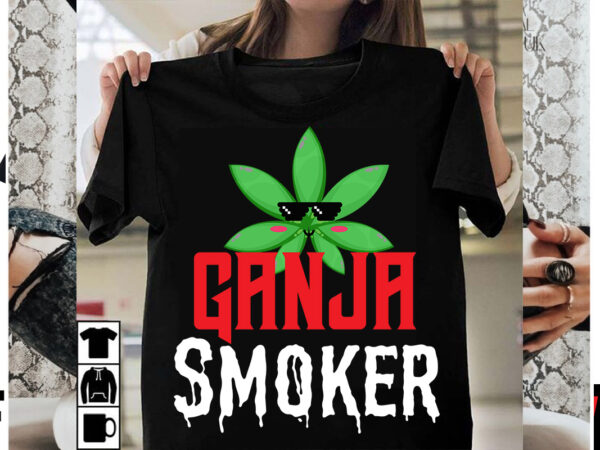 Ganja smoker t-shirt design,consent is sexy t-shrt design ,cannabis saved my life t-shirt design,weed megat-shirt bundle ,adventure awaits shirts, adventure awaits t shirt, adventure buddies shirt, adventure buddies t shirt,