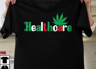 Healthcare T-Shirt Design, Healthcare SVG Cut File, Huge Weed SVG Bundle, Weed Tray SVG, Weed Tray svg, Rolling Tray svg, Weed Quotes, Sublimation, Marijuana SVG Bundle, Silhouette, png ,Weed SVG