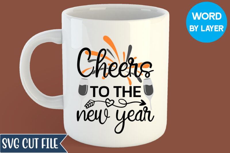 Cheers To The New Year svg Design, Cheers To The New Year T-shirt Deisign, Happy New Year 2023 SVG Bundle, New Year SVG, New Year Outfit svg, New Year quotes